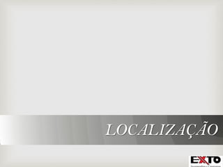 LOCALIZAÇÃO
 