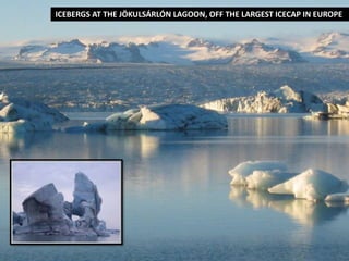 ICEBERGS AT THE JÖKULSÁRLÓN LAGOON, OFF THE LARGEST ICECAP IN EUROPE
 