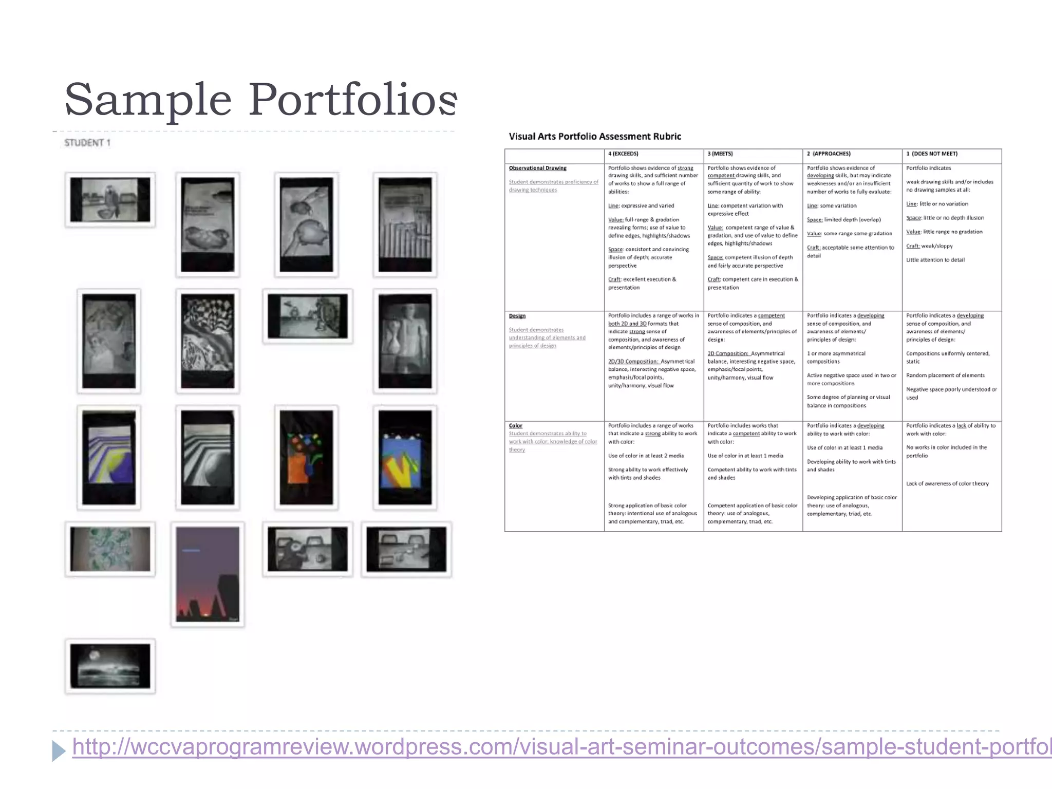 Sample Portfolios
http://wccvaprogramreview.wordpress.com/visual-art-seminar-outcomes/sample-student-portfol
 