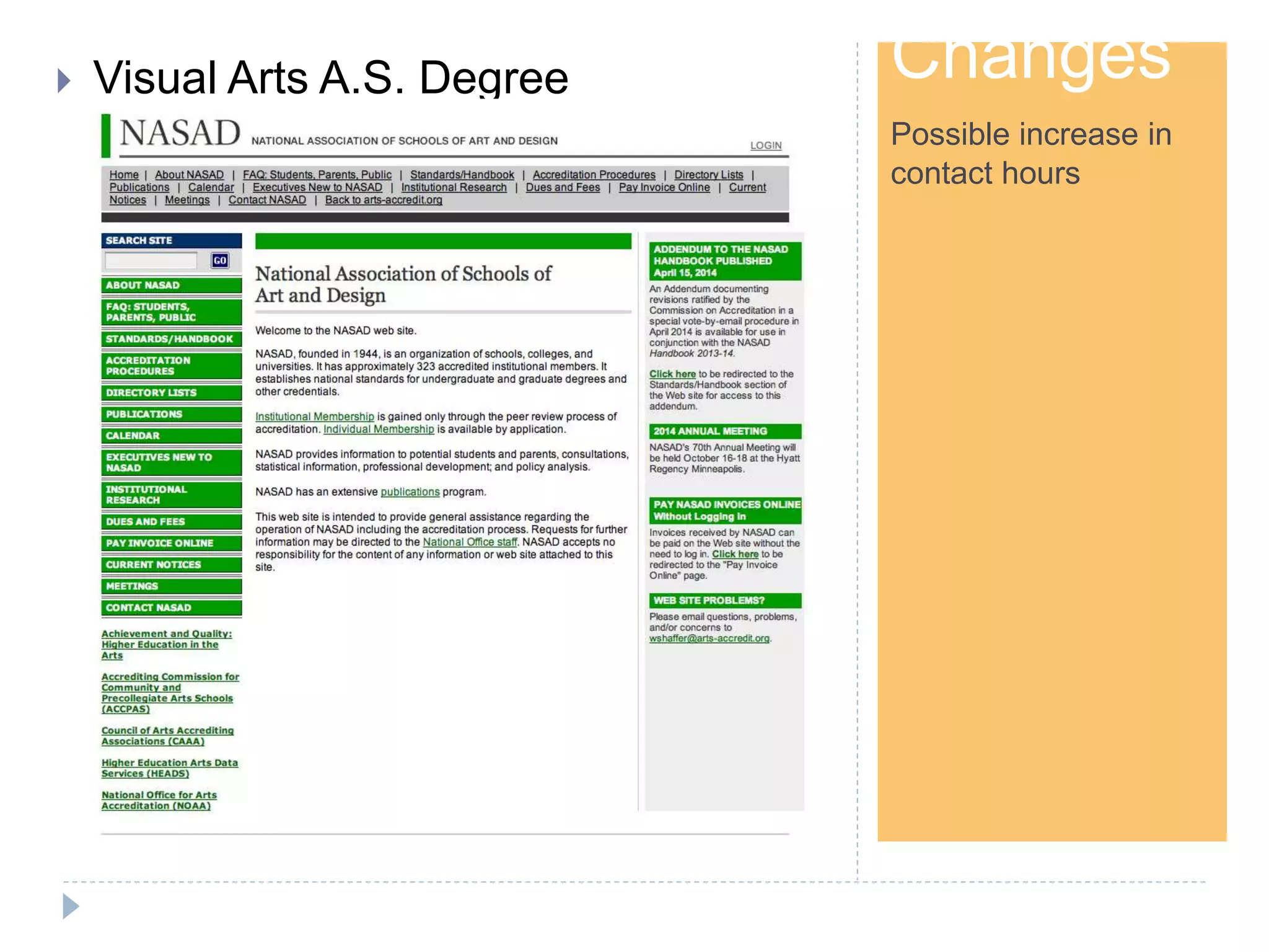Step 1
Changes
Possible increase in
contact hours
 Visual Arts A.S. Degree
 