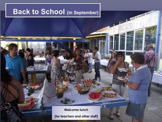 Back to School (in September)




                    Welcome lunch

              (for teachers and other staff)
 