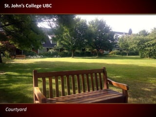 Courtyard
St. John’s College UBC
 