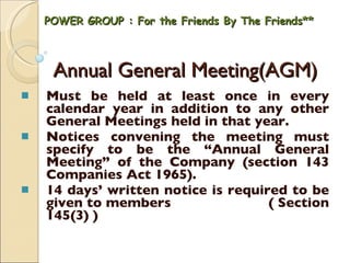 POWER GROUP : For the Friends By The Friends** ,[object Object],[object Object],[object Object],Annual General Meeting(AGM) 