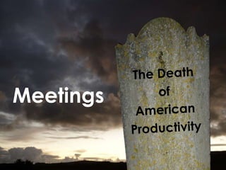 Meetings
 