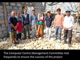 The Computer Centre Management Committee met
frequently to ensure the success of the project
 