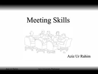 Meeting Skills Aziz Ur Rahim 