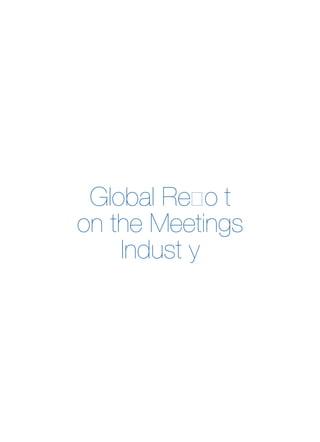 Global Re! o¾ t
on the Meetings
Indust¾ y
 