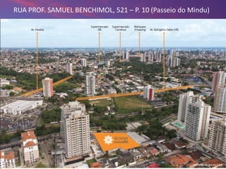 18/09/2013 13
RUA PROF. SAMUEL BENCHIMOL, 521 – P. 10 (Passeio do Mindu)
 