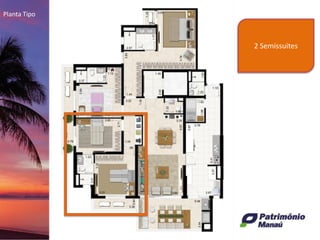 Planta Tipo
2 Semissuites
 
