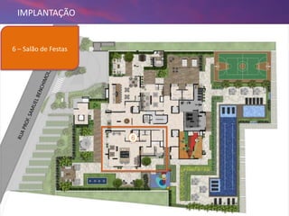 18/09/2013 72
IMPLANTAÇÃO
6 – Salão de Festas
6
 