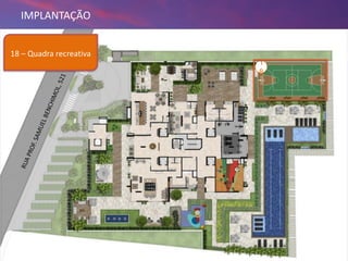 18/09/2013 93
IMPLANTAÇÃO
18 – Quadra recreativa
1
8
 