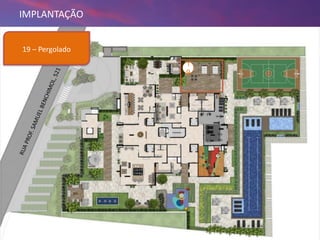 18/09/2013 95
IMPLANTAÇÃO
19 – Pergolado
1
9
 