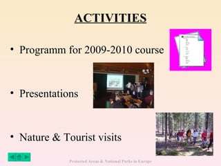 ACTIVITIES Programm for 2009-2010 course Presentations Nature & Tourist visits 