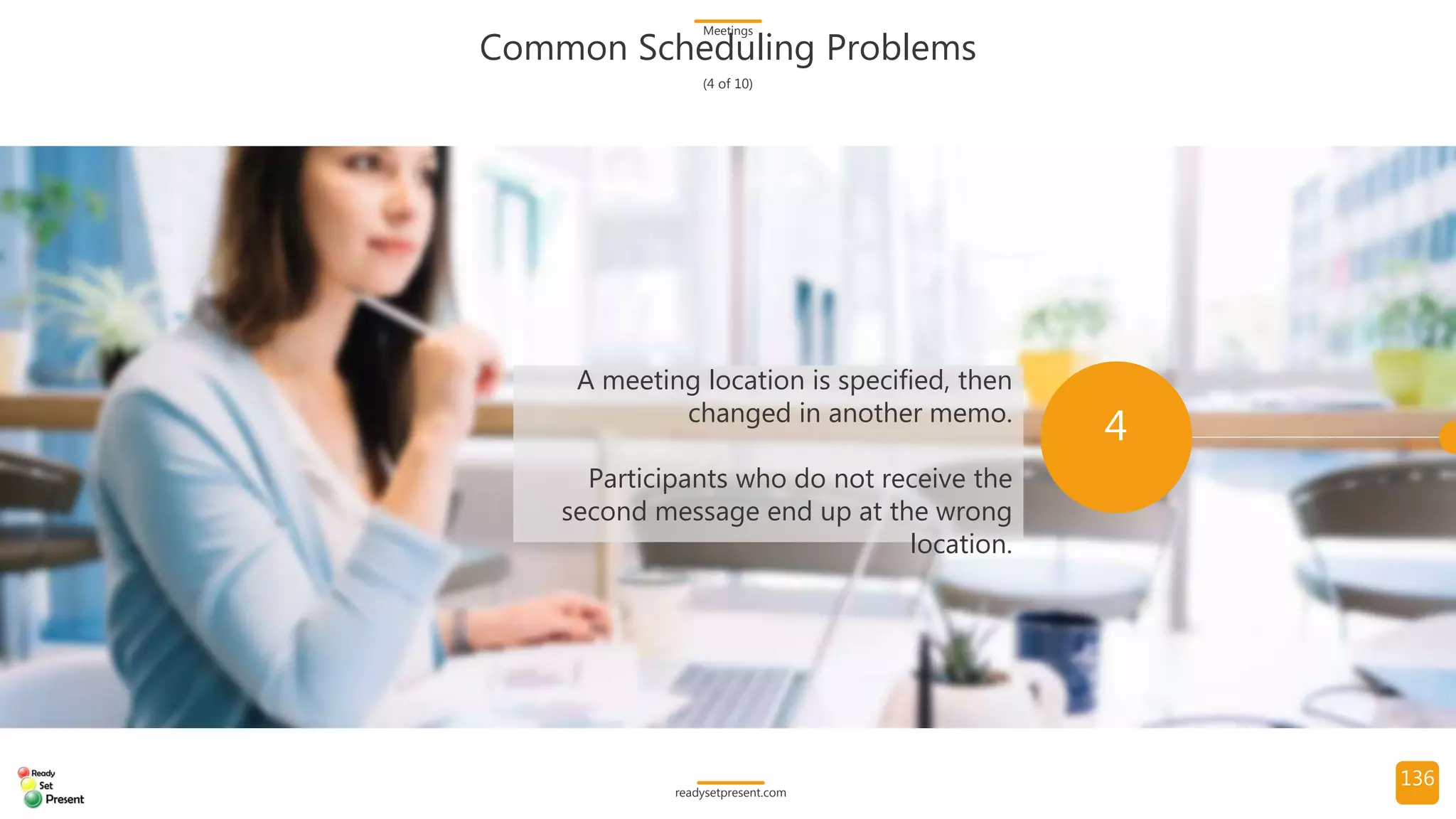 Meetings (Comprehensive) PowerPoint Presentation 155 slides with 5 diagrams/charts and 14 high resolution photographs Participant Handout and Meetings Glossary with 47 terms