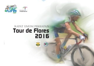 Rapat Umum persiapan
Tour de Flores
2016
 