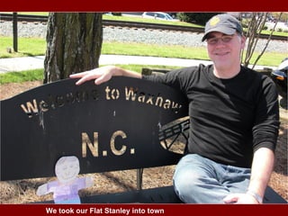 We took our Flat Stanley into town 