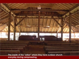 The inside of the “arbor” where they have outdoor church  everyday during campmeeting. 
