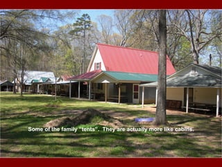 Some of the family “tents”.  They are actually more like cabins. 