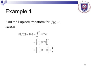 Example 1 Find the Laplace transform for Solution: 