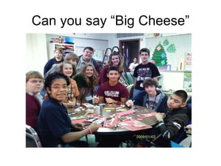 Can you say Big Cheese 