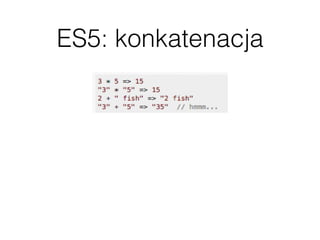 ES5: konkatenacja
 