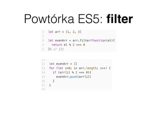 Powtórka ES5: ﬁlter
 