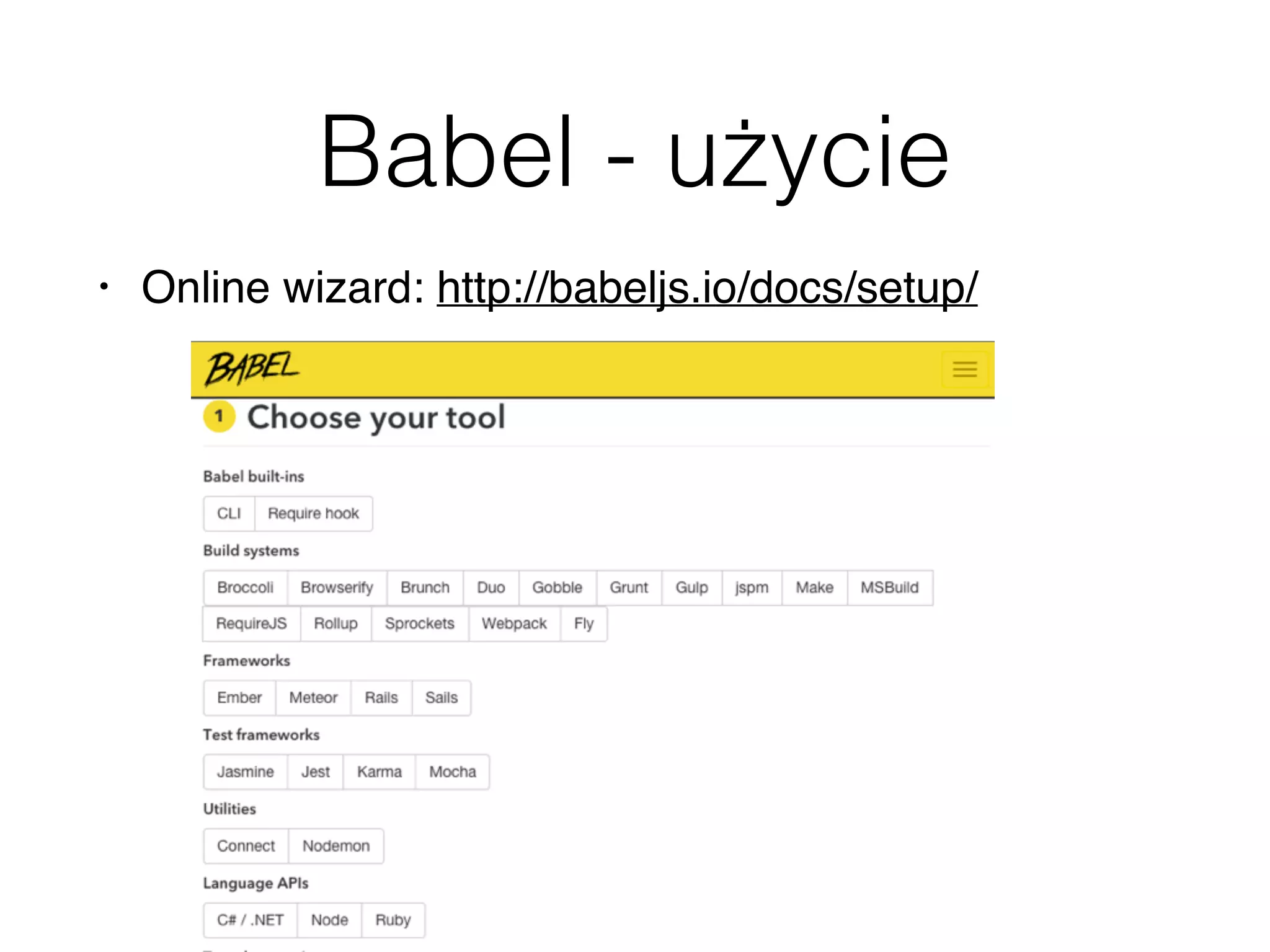 Babel - użycie
• Online wizard: http://babeljs.io/docs/setup/
 