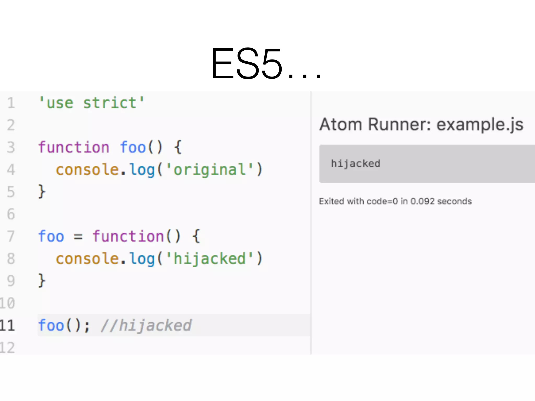ES5…
 