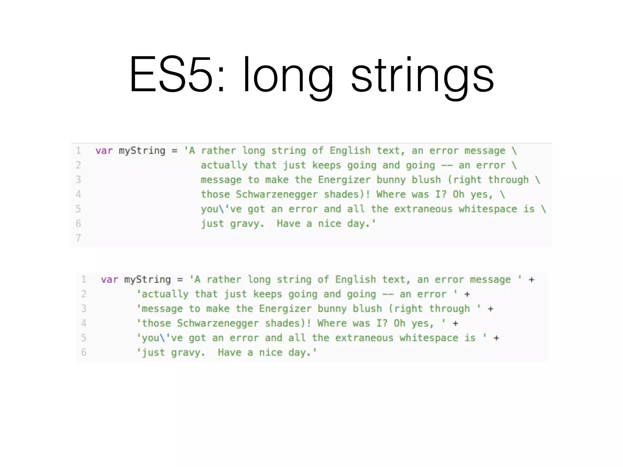 ES5: long strings
 
