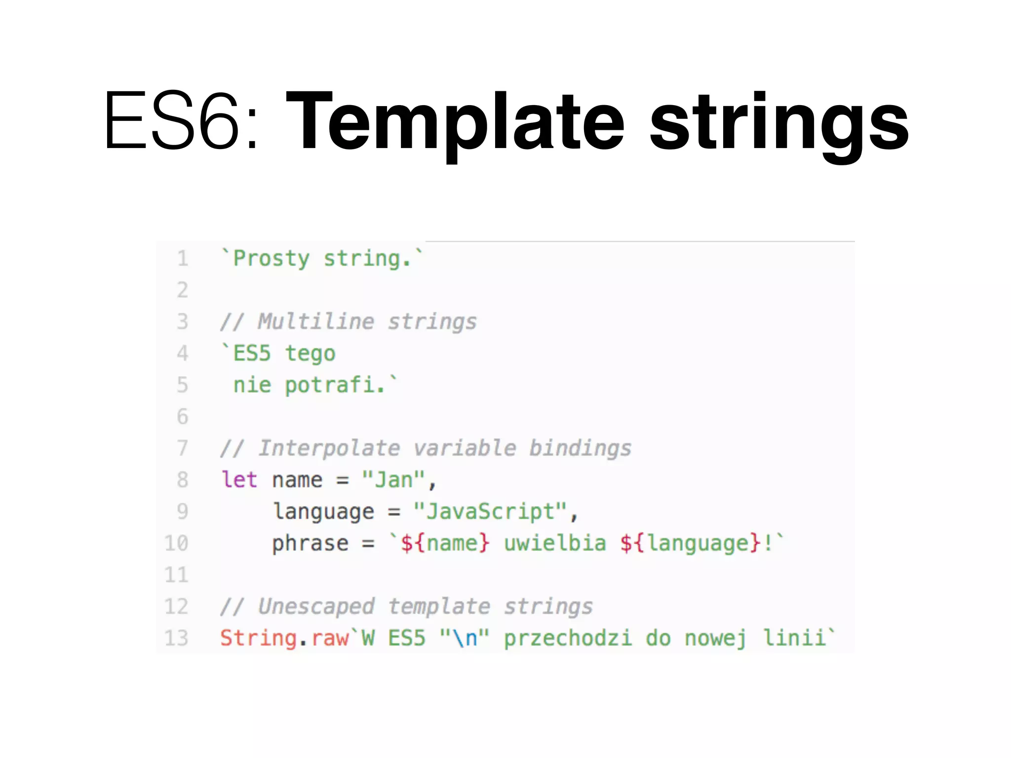 ES6: Template strings
 