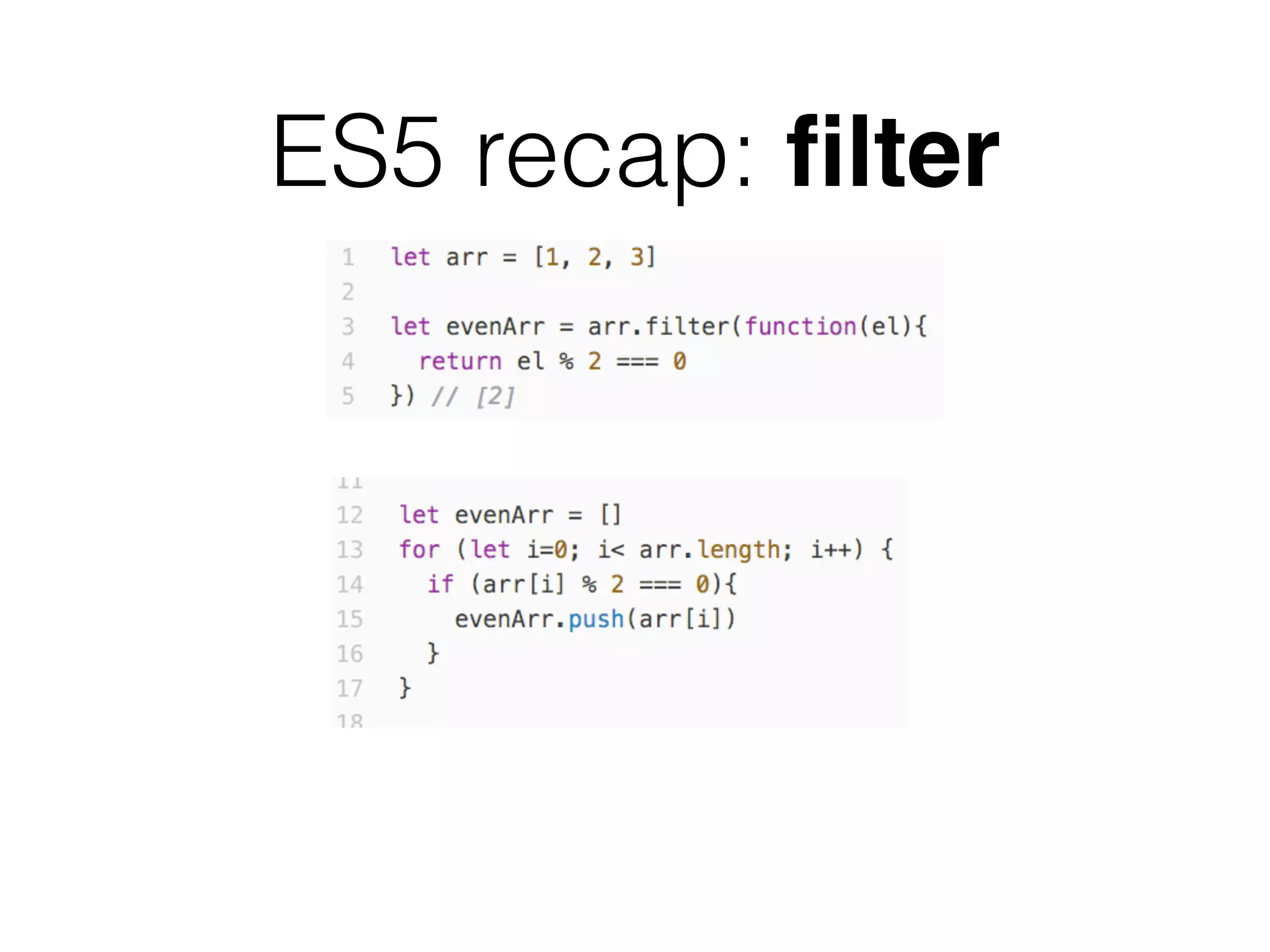 ES5 recap: ﬁlter
 