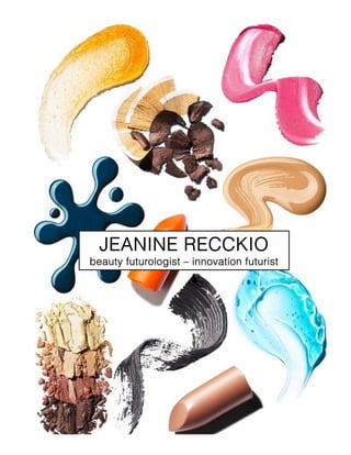 JEANINE RECCKIO
beauty futurologist – innovation futurist
 