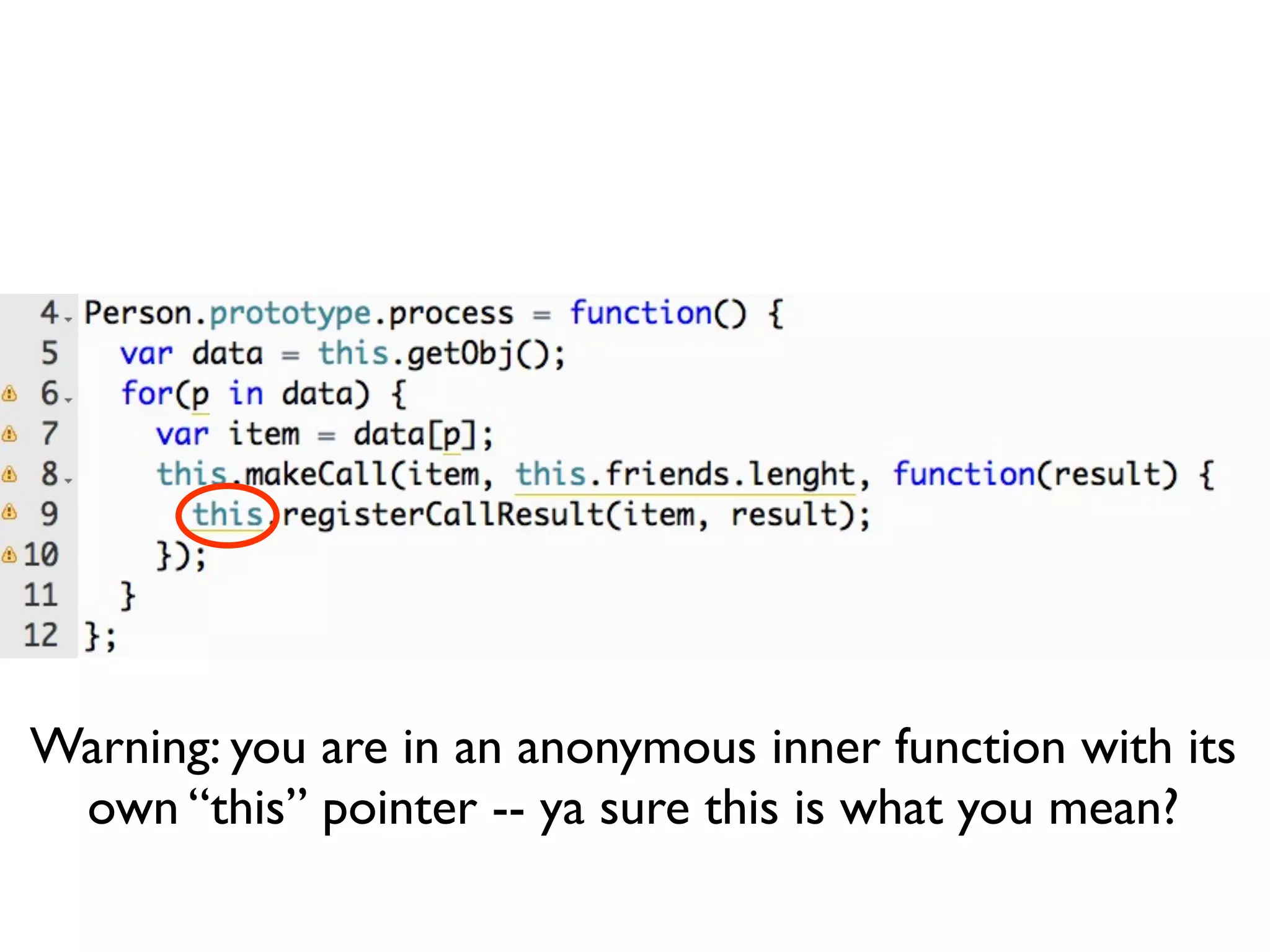 Warning: you are in an anonymous inner function with its
 own “this” pointer -- ya sure this is what you mean?
 