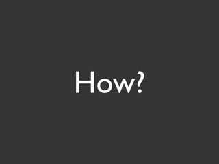 How?
 