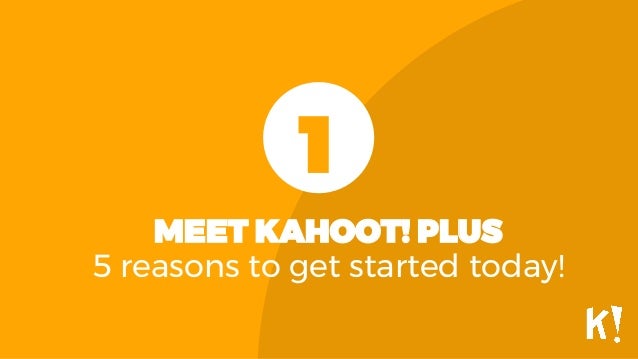 Meet Kahoot Plus Making Training Awesome In Organizations