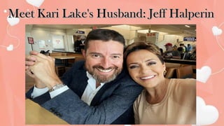 Meet Kari Lake's Husband: Jeff Halperin
 
