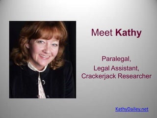 Meet Kathy Paralegal,  Legal Assistant, Crackerjack Researcher KathyDailey.net 