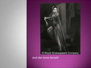 And she loves herself
 