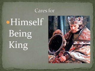 Himself
Being
King
 