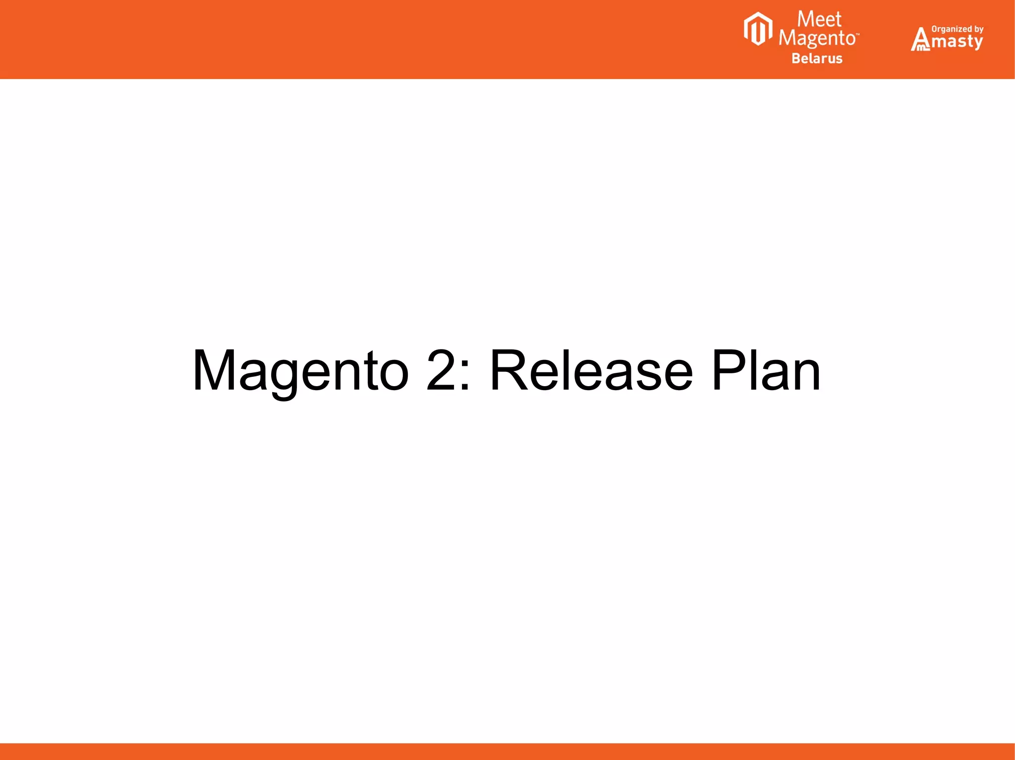 Magento 2: Release Plan
 
