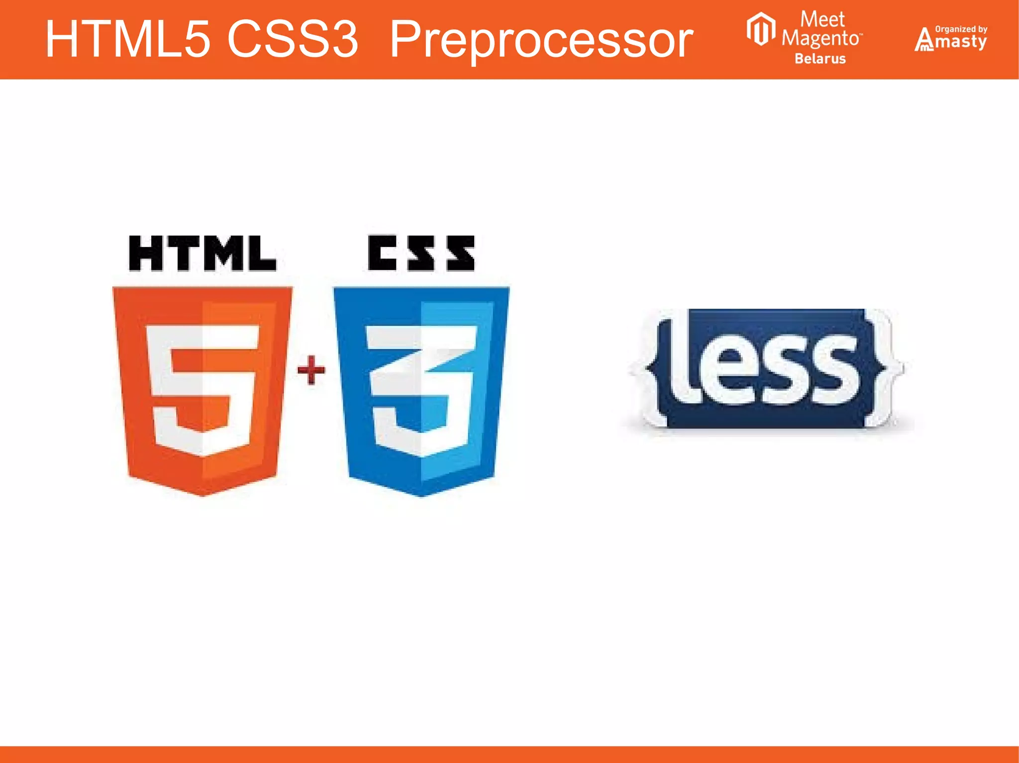 HTML5 CSS3 Preprocessor
 