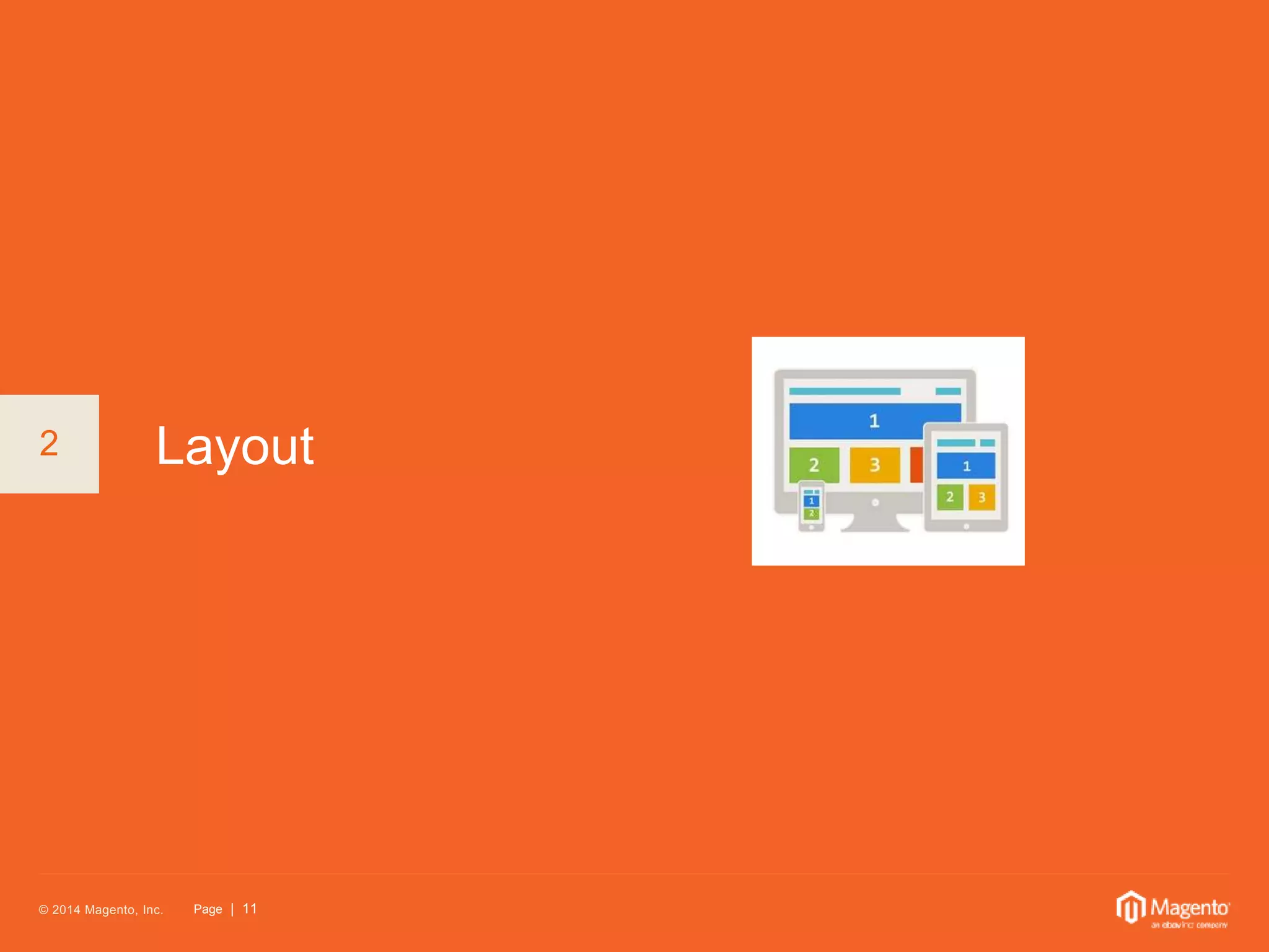 2 Layout 
© 2014 Magento, Inc. Page | 11 
 