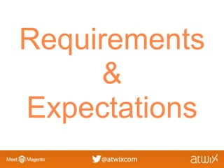 Requirements
     &
Expectations
 