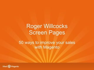 Roger Willcocks Screen Pages 50 ways to improve your sales with Magento 