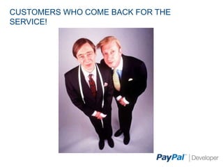 CUSTOMERS WHO COME BACK FOR THE
SERVICE!
 