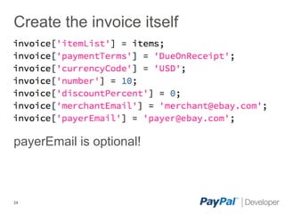 Create the invoice itself




payerEmail is optional!



24
 
