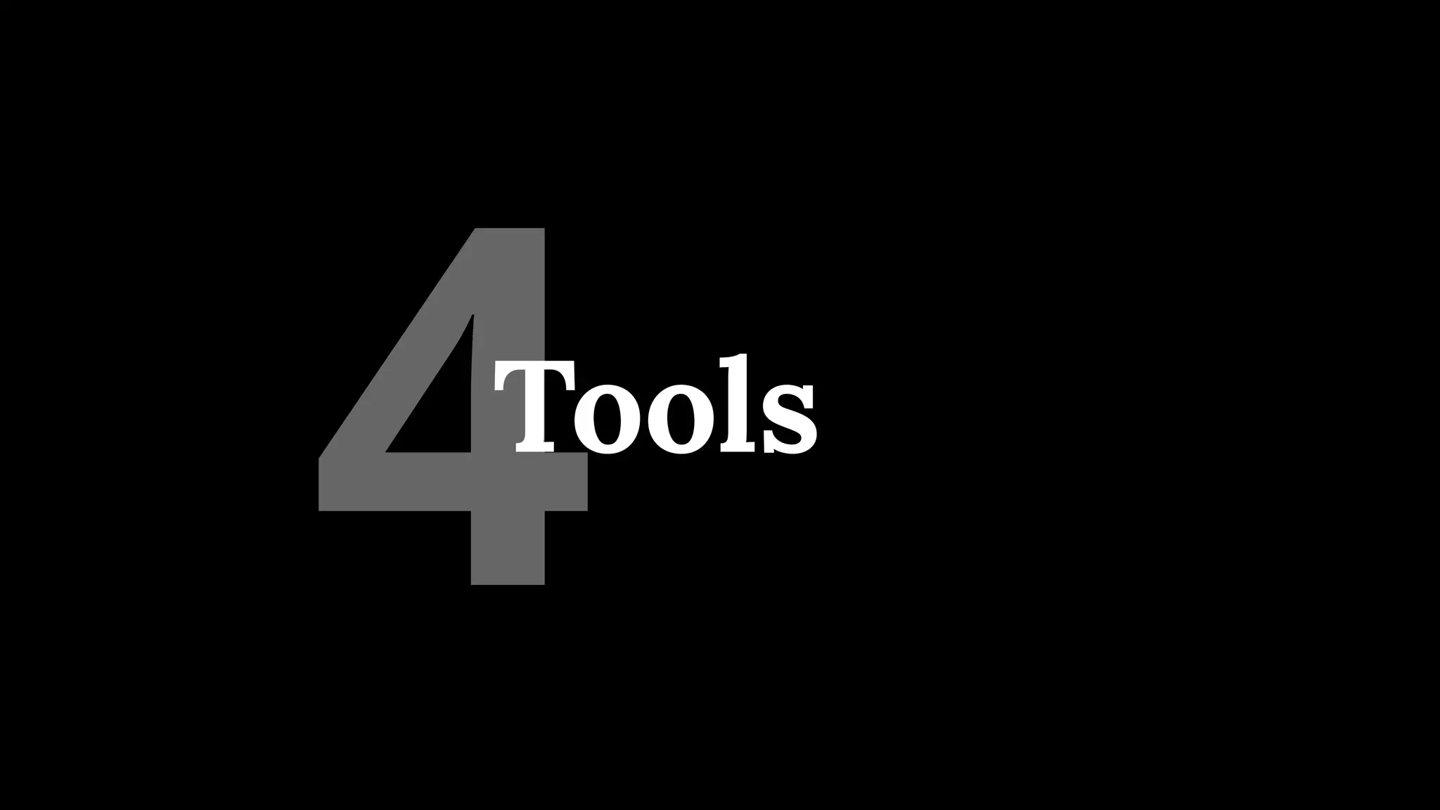 4
Tools
 