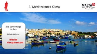 3. Mediterranes Klima
295 Sonnentage
im Jahr
Milde Winter
Ideales
Ganzjahresziel
 