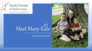 Meet Mary-Kate
Story by Joy Underhill
 