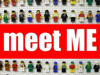 meet ME
 